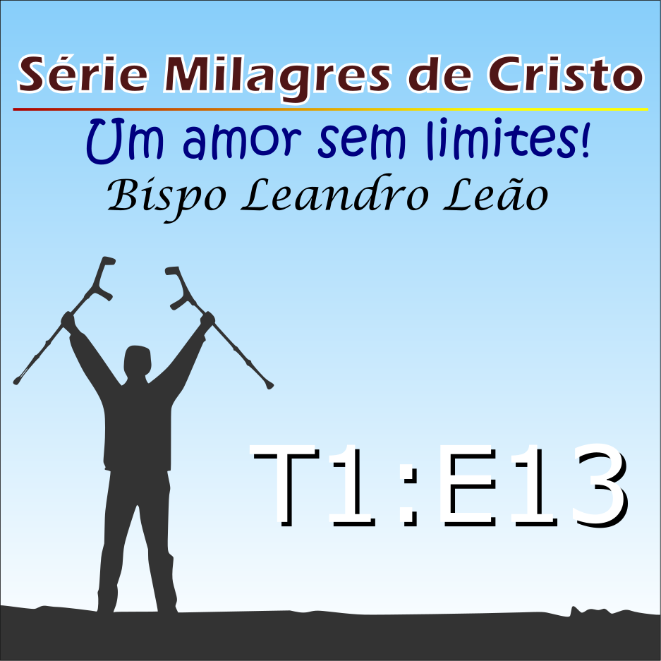 Milagres de Cristo - Temporada 1 - Episódio 13