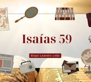 Isaías 59 - Estudo Bíblico