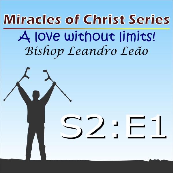 Milagres de Cristo - Temporada 2 - Episódio 1