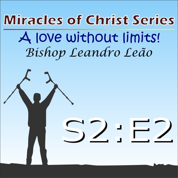 Milagres de Cristo - Temporada 2 - Episódio 2
