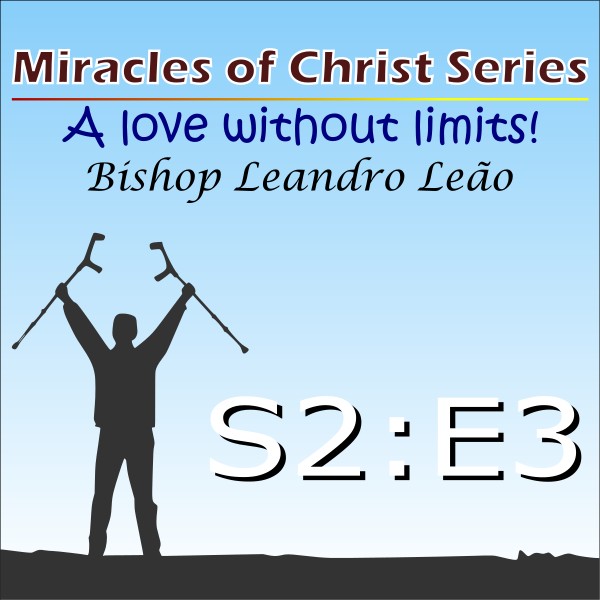 Milagres de Cristo - Temporada 2 - Episódio 3