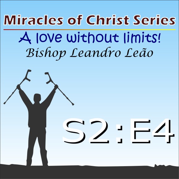 Milagres de Cristo - Temporada 2 - Episódio 4
