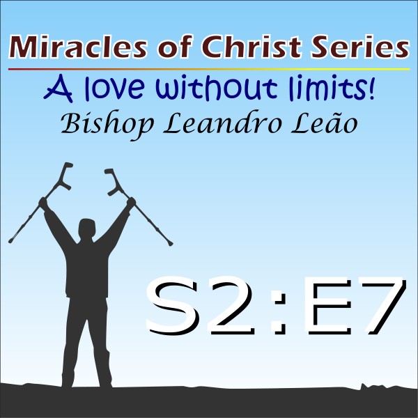 Milagres de Cristo - Temporada 2 - Episódio 7