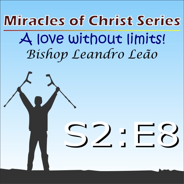Milagres de Cristo - Temporada 2 - Episódio 8
