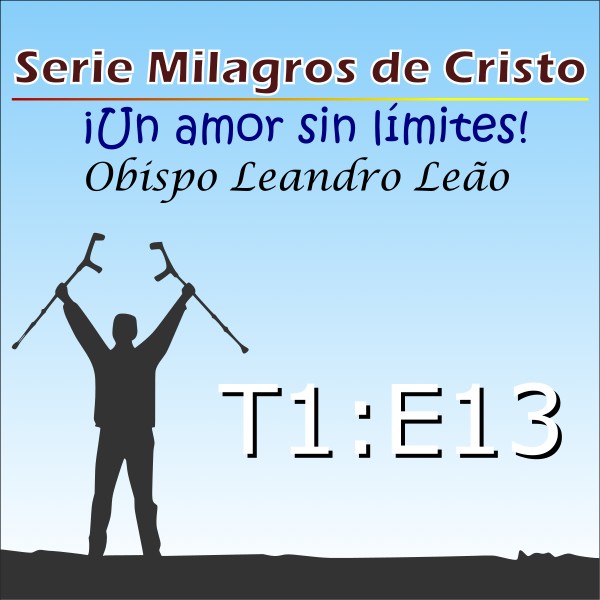 Milagres de Cristo - Temporada 1 - Episódio 13