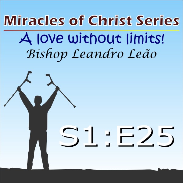 Milagres de Cristo - Temporada 1 - Episódio 25