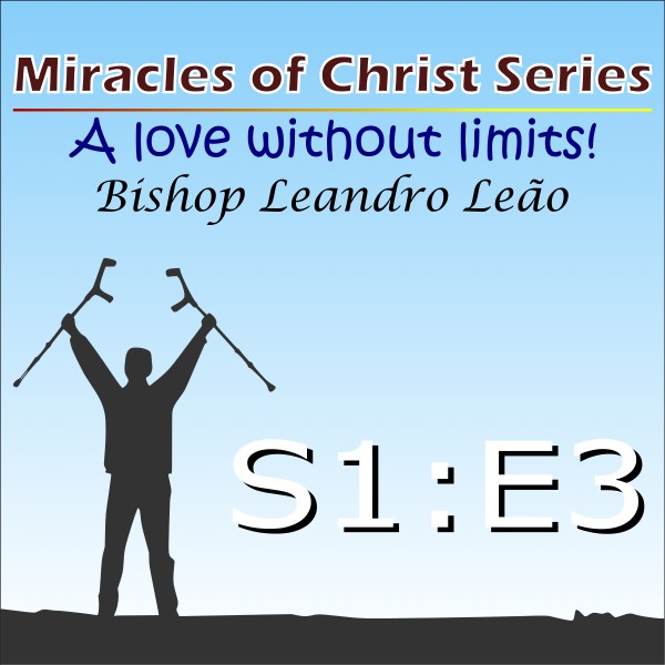Milagres de Cristo - Temporada 1 - Episódio 3