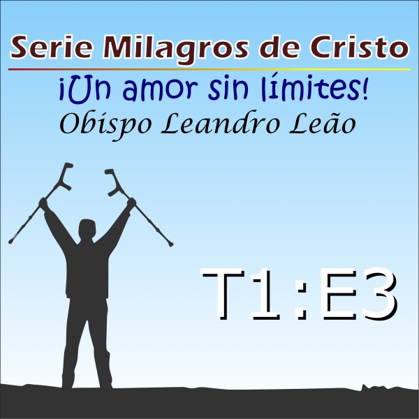 Milagres de Cristo - Temporada 1 - Episódio 3