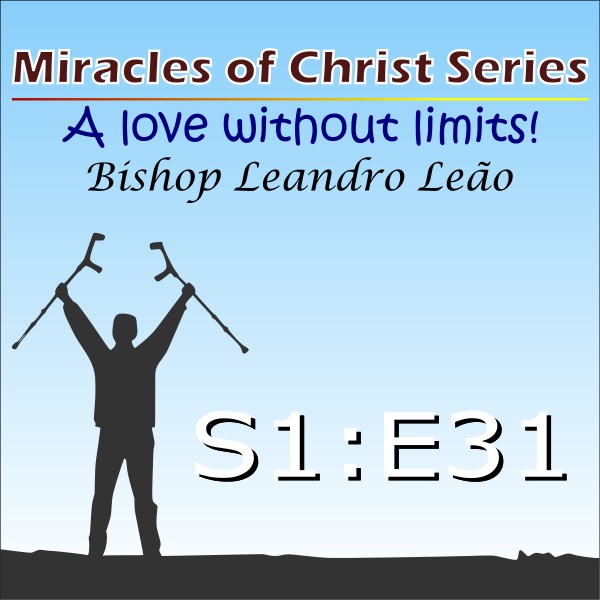 Milagres de Cristo - Temporada 1 - Episódio 31