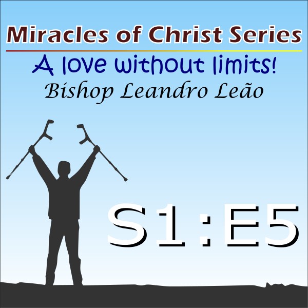 Milagres de Cristo - Temporada 1 - Episódio 5