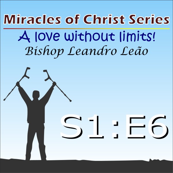 Milagres de Cristo - Temporada 1 - Episódio 6
