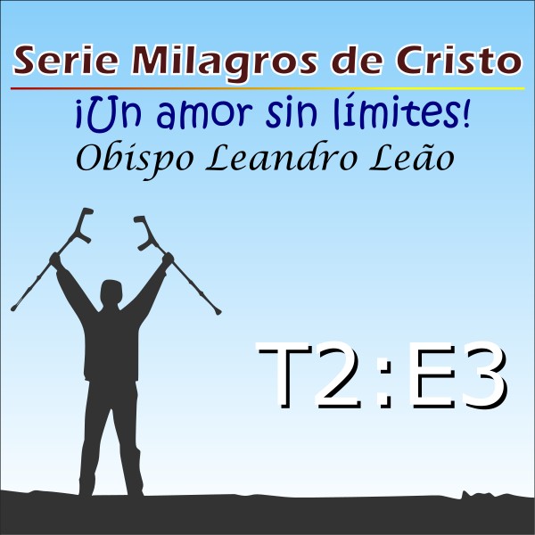 Milagres de Cristo - Temporada 2 - Episódio 3