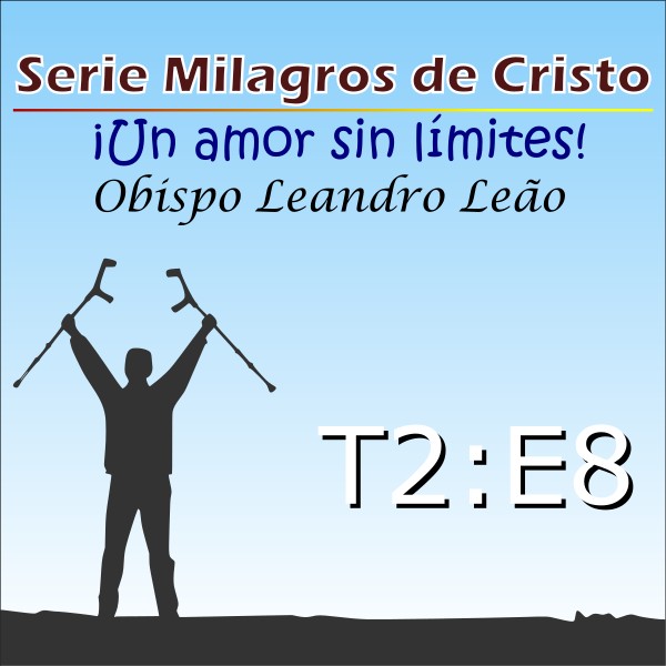 Milagres de Cristo - Temporada 2 - Episódio 8