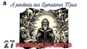 27-parabola-de-cristo-mateus-21-33-ao-46-lavradores-maus