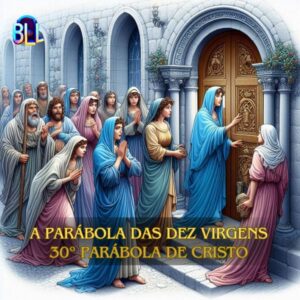 30-parabola-de-cristo-mateus-25-1-ao-13-dez-virgens