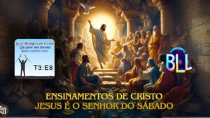 8 Ensinamento de Cristo - Jesus é o Senhor do Sábado - Mateus 12:1 ao 8